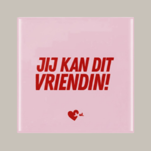 Tegeltje: Jij kan dit, vriendin!