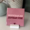 Tegeltje: Onzichtbaar ziek, zichtbaar sterk.